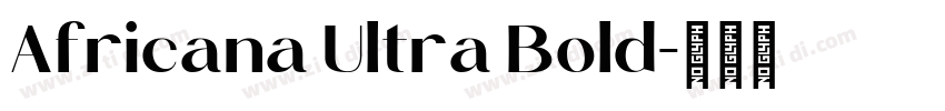 Africana Ultra Bold字体转换 Africana Ultra Bold字体转换